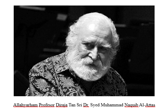Allahyarham Profesor Diraja Tan Sri Dr. Syed Muhammad Naquib Al-Attas