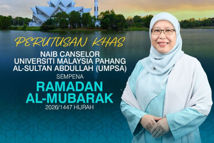 PERUTUSAN KHAS NAIB CANSELOR  UNIVERSITI MALAYSIA PAHANG AL-SULTAN ABDULLAH (UMPSA) BERSEMPENA DENGAN RAMADAN AL-MUBARAK 2026/1447 HIJRAH