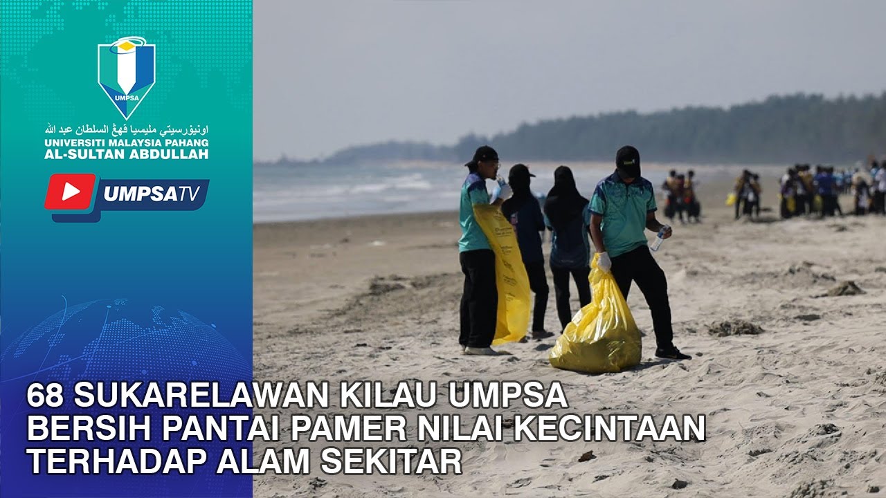 68 Sukarelawan Kilau UMPSA Bersih Pantai Pamer Nilai Kecintaan terhadap Alam Sekitar