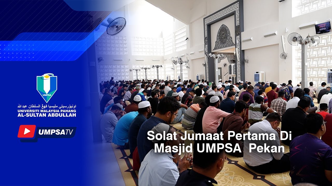 Majlis Kesyukuran dan Solat Jumaat Pertama di Masjid UMPSA Pekan