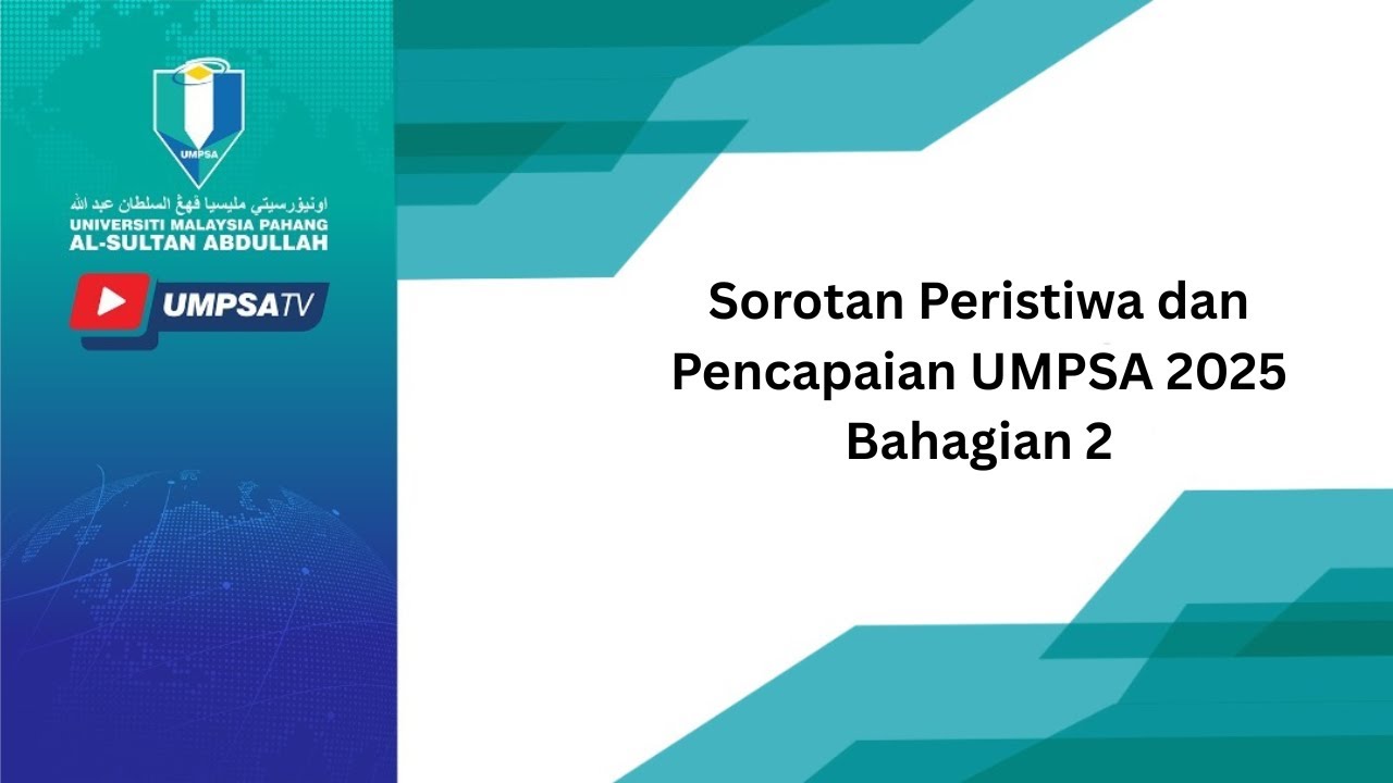 Sorotan Peristiwa dan Pencapaian UMPSA 2025 Bahagian 2